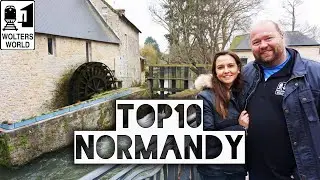 Normandy: The Best Places to Visit in Normandy, France