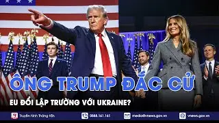 EU “quay xe” với Kiev sau khi ông Trump đắc cử? - Vnews