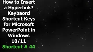 How to Insert a Hyperlink in PPT | Keyboard Shortcuts Keys for Microsoft PowerPoint in Windows 10,11