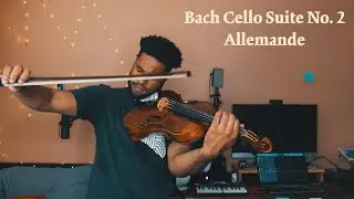 Bach Cello Suite No. 2 - Allemande | ThatViolaKid