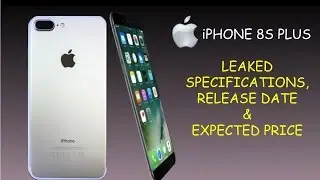 APPLE iPHONE 8S PLUS: LEAKED SPECIFICATIONS,RELEASE DATE & EXPECTED PRICE IN DUBAI, UAE