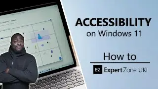 Accessibility on Windows 11 | 2023 Update