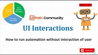 UI Interactions || Background Automation || Input Methods || Output Methods || RPA