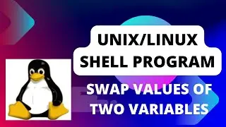 How to write Unix/Linux shell program to swap values of two variables using third variable Part-6