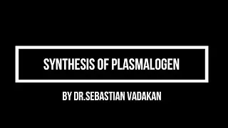 Synthesis of plasmalogen