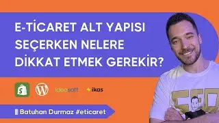 E-Ticaret Altyapısı Nasıl Seçilir? Nelere Dikkat Etmek Gerekir?