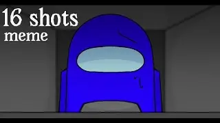 16 shots meme - Among us - oc