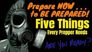 Preparedness | Dad's Perspective | 5 Things Every Prepper Needs