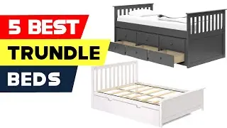 Top 5 Best Trundle Beds Reviews of 2024