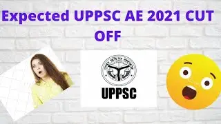 EXPECTED UPPSC AE 2021 CUT OFF #uppsc