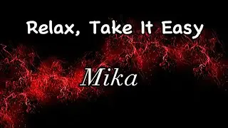 Mika - Relax, Take It Easy (Lyrics)