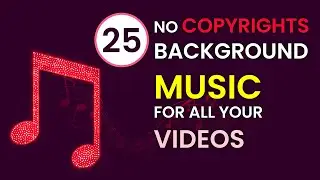 Top BEST 25 Background Music for Videos | No Copyrights background music |  Free background Music