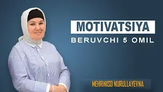 Mehriniso Nurullayevna | Motivatsiya beruvchi 5 omil