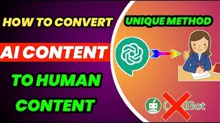 How To Convert AI Content To Human Content | Change AI-Generated Text To Human Text 2023