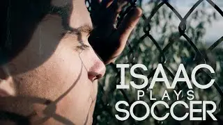 Isaac Plays Soccer