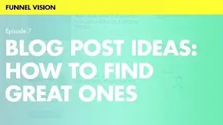 Blog Post Ideas: How to Find Great Ones