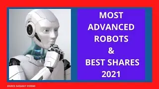 MOST ADVANCED ROBOTS & BEST SHARES 2021  (BEST AI STOCKS) ai stocks to buy 2021