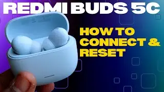 How to connect & reset Redmi Buds 5C - Redmi Earbuds Not Pairing/Working? Problem Solved!