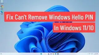 Fix Can’t Remove Windows Hello PIN In Windows 11/10