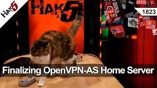 Finalizing the OpenVPN-AS Home Server Build - Hak5 1823