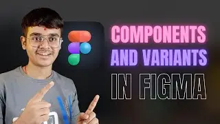 Figma Components and variants | Figma Basics 01