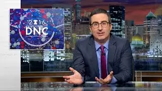 Democratic National Convention: Last Week Tonight with John Oliver (HBO)