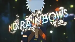 NO RAINBOWS - Naruto [AMV/Edit]