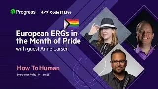 European ERGs in the Month of Pride with Anne Larsen | How to Human