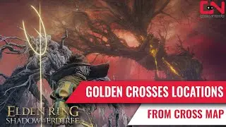 Shadow of the Erdtree Golden Crosses Locations From Cross Map