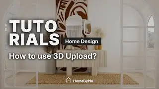 How do I import a 3D item into HomeByMe with the 3D Upload feature? HomeByMe Tutorials