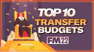 FM22 Best Budgets | Top 10 Starting Budgets in Football Manager 2022