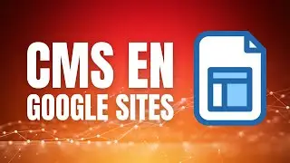 Cómo crear un Sitio Web en Google Sites para tu CMS