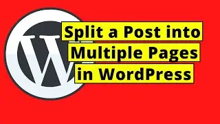 How To Split a Post into Multiple Pages in WordPress