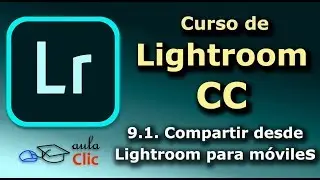 Curso de Lightroom CC. 9.1. Compartir desde Lightroom para móviles