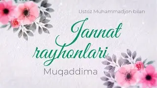 Jannat rayhonlari | Muqaddima | Ustoz Muhammadjon