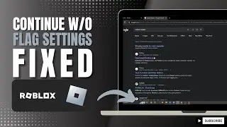 How To Fix Roblox Continue Installation Without Flag Settings From Error (2024)