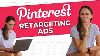 Pinterest Retargeting Ads Tutorial: 2 Ways for E-Commerce Sellers & Content Creators