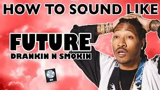 How to Sound Like FUTURE - "Drankin N Smokin" Vocal Effect - Logic Pro X