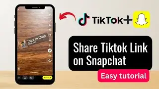 How to Share your TikTok Account Link on Snap Story - Easy Tutorial