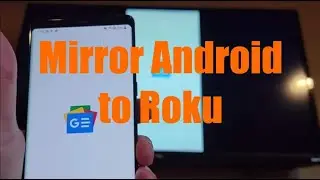 How to Mirror Android Screen to Roku