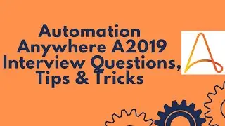 Automation Anywhere Interview Questions and Answers | For experienced and beginners | A2019 #36