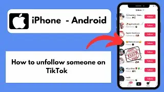 How to unfollow someone on TikTok iPhone - Android