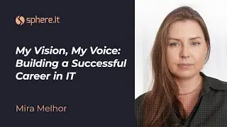 My Vision, My Voice: Building a Successful Career in IT - Mira Melhor - Inspiring Women in IT event