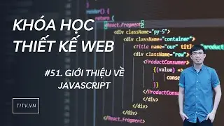 Thiết kế web 51 - Giới thiệu về JavaScript