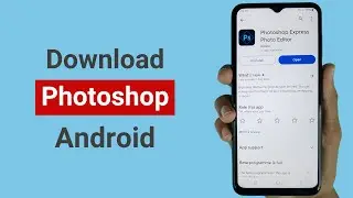 How to Download Photoshop on Android