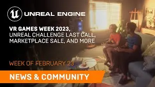 News and Community Spotlight | February 23, 2023 | Unreal Engine