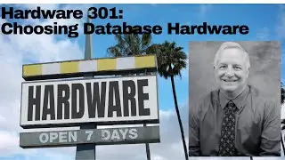 Hardware 301:  Selecting Database Hardware for SQL Server 2019