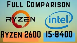 Intel Core i5 8400 VS AMD Ryzen 2600 - Complete Technical Comparison