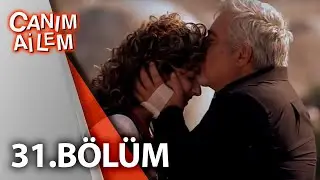 Canım Ailem| 31.Bölüm