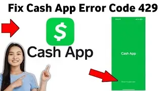 How to Fix Cash App Error Code 429 2025